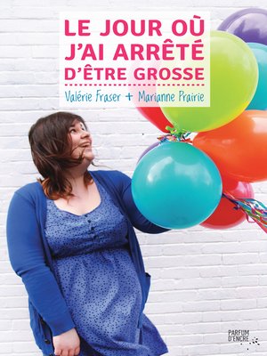 cover image of Le jour où j'ai arrêté d'être grosse
